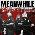 Meanwhile – Same Shit New Millenium